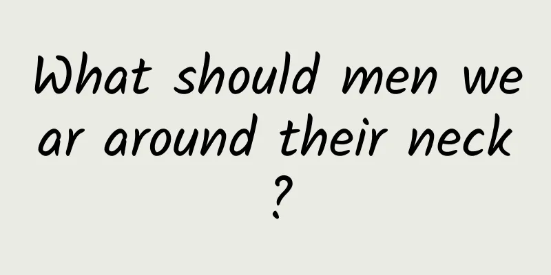 What should men wear around their neck?