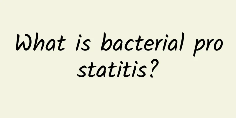 What is bacterial prostatitis?