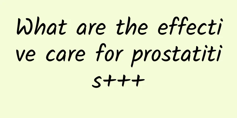 What are the effective care for prostatitis+++