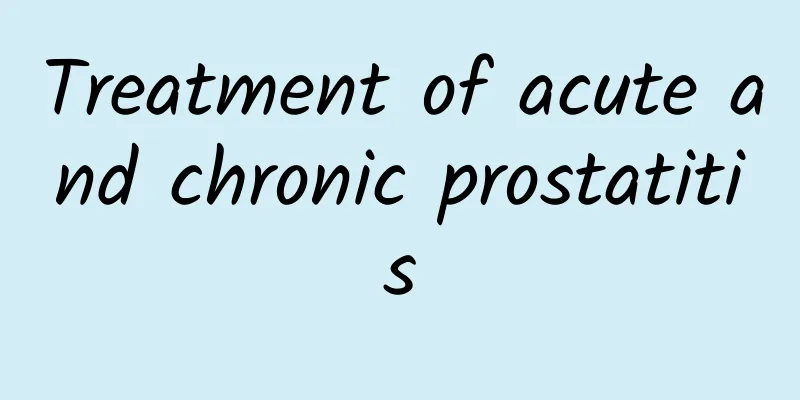 Treatment of acute and chronic prostatitis