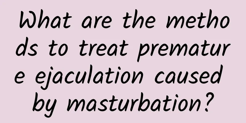 What are the methods to treat premature ejaculation caused by masturbation?