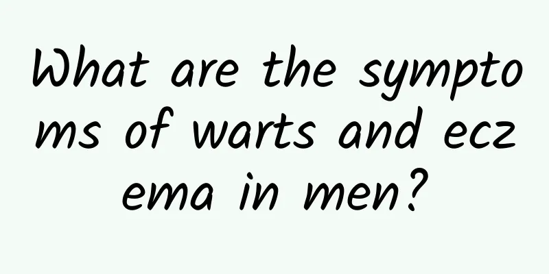 What are the symptoms of warts and eczema in men?