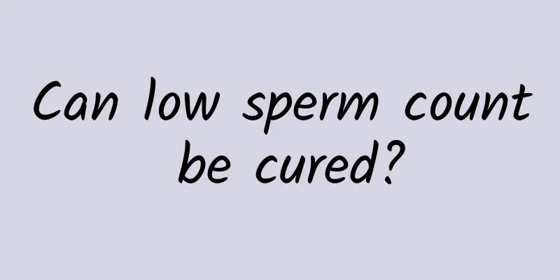 Can low sperm count be cured?