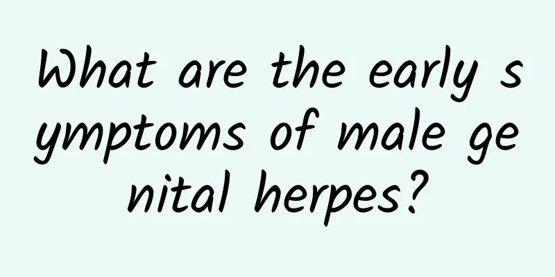 What are the early symptoms of male genital herpes?