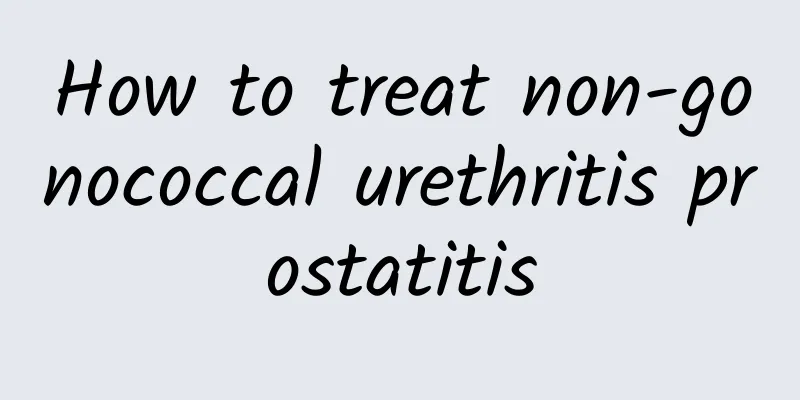 How to treat non-gonococcal urethritis prostatitis