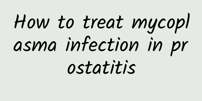 How to treat mycoplasma infection in prostatitis