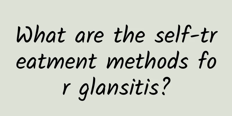 What are the self-treatment methods for glansitis?