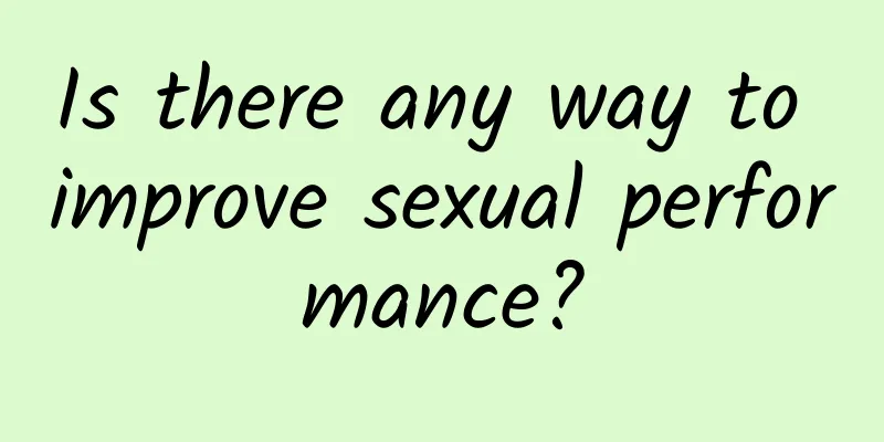 Is there any way to improve sexual performance?