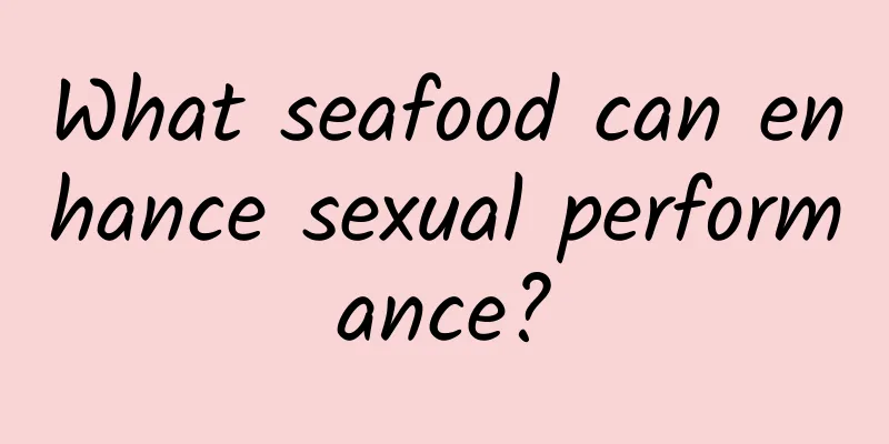 What seafood can enhance sexual performance?