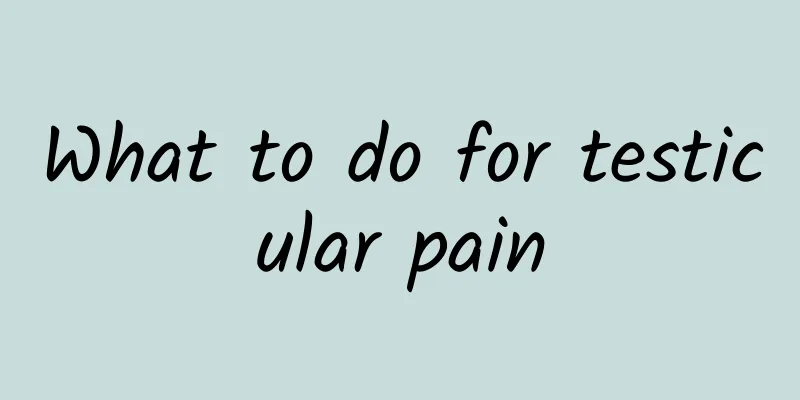 What to do for testicular pain