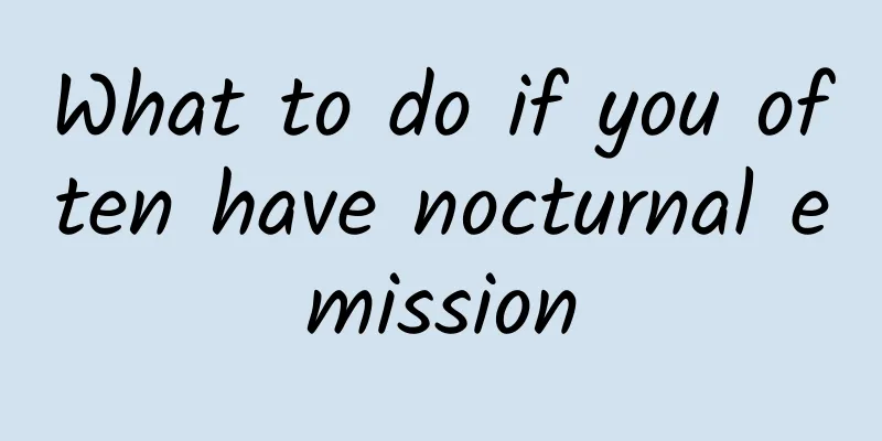 What to do if you often have nocturnal emission