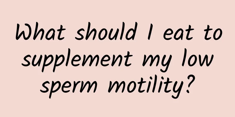 What should I eat to supplement my low sperm motility?