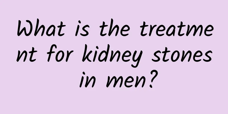 What is the treatment for kidney stones in men?