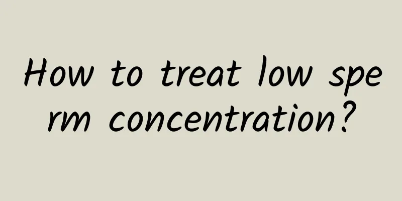 How to treat low sperm concentration?