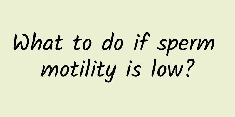 What to do if sperm motility is low?