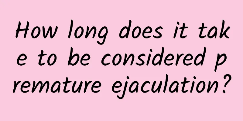 How long does it take to be considered premature ejaculation?