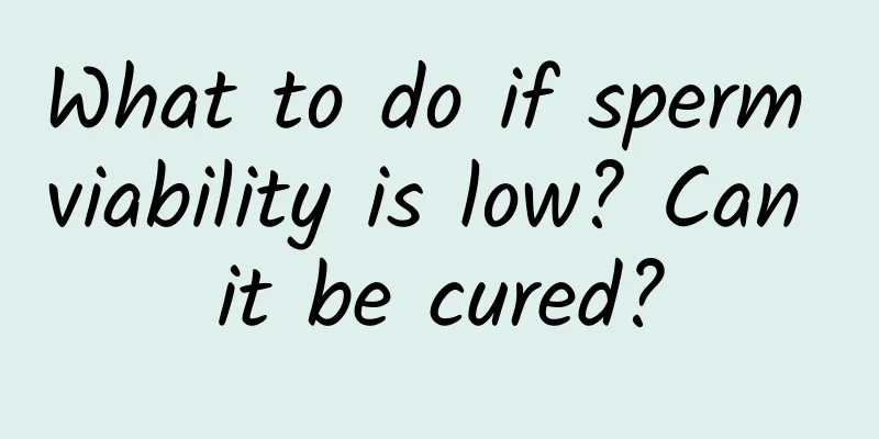 What to do if sperm viability is low? Can it be cured?