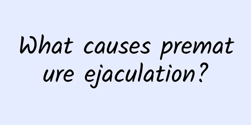 What causes premature ejaculation?