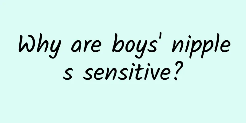 Why are boys' nipples sensitive?