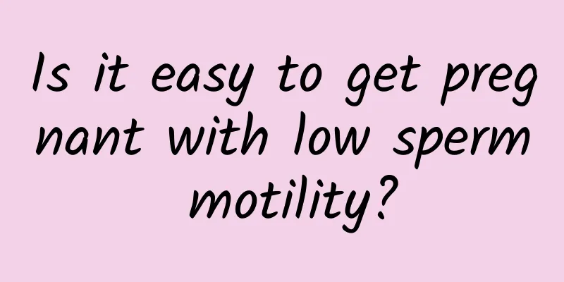 Is it easy to get pregnant with low sperm motility?