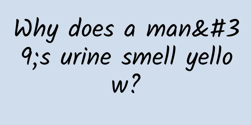 Why does a man's urine smell yellow?