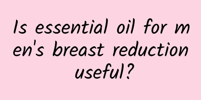 Is essential oil for men's breast reduction useful?