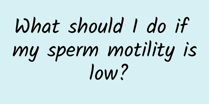 What should I do if my sperm motility is low?
