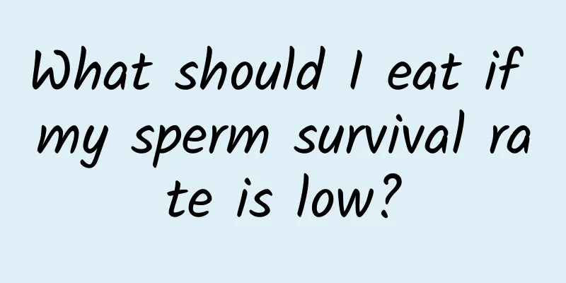 What should I eat if my sperm survival rate is low?