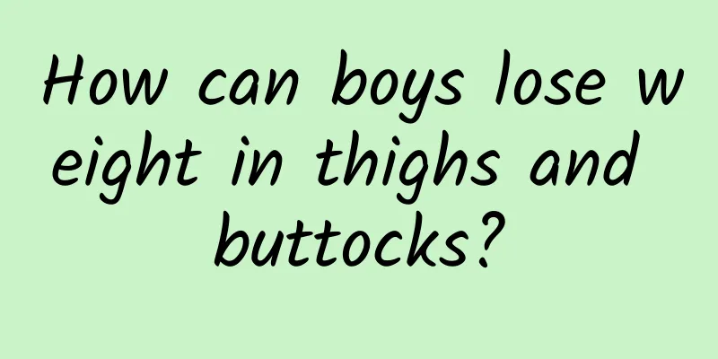 How can boys lose weight in thighs and buttocks?