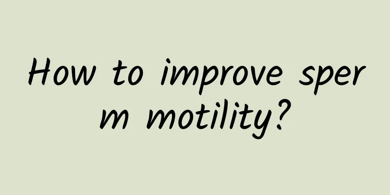 How to improve sperm motility?