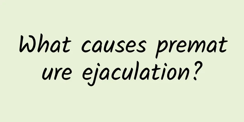 What causes premature ejaculation?