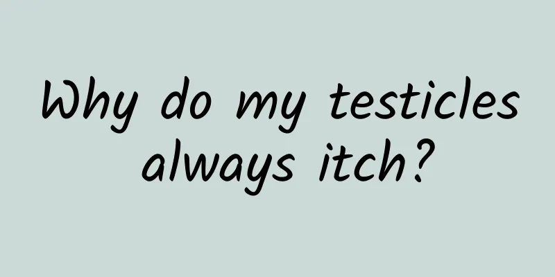 Why do my testicles always itch?