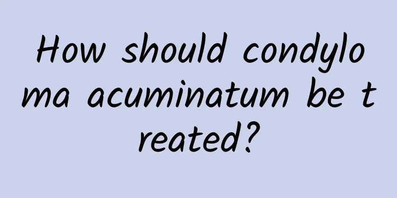 How should condyloma acuminatum be treated?