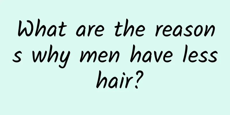 What are the reasons why men have less hair?