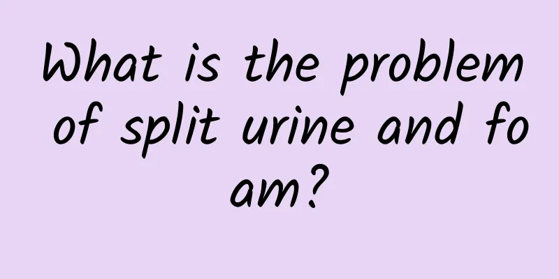 What is the problem of split urine and foam?