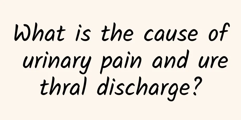 What is the cause of urinary pain and urethral discharge?
