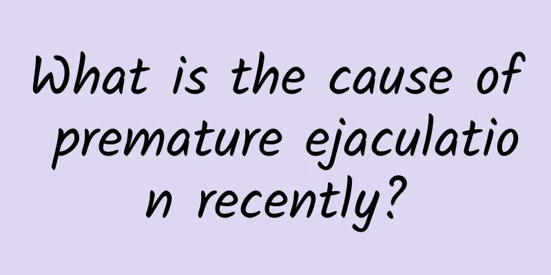 What is the cause of premature ejaculation recently?