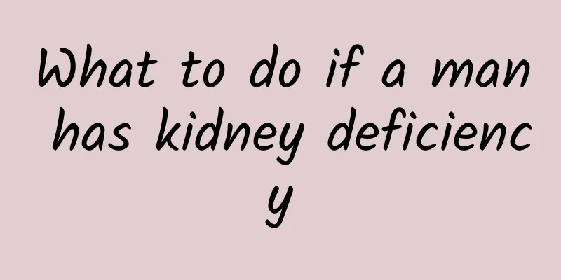 What to do if a man has kidney deficiency