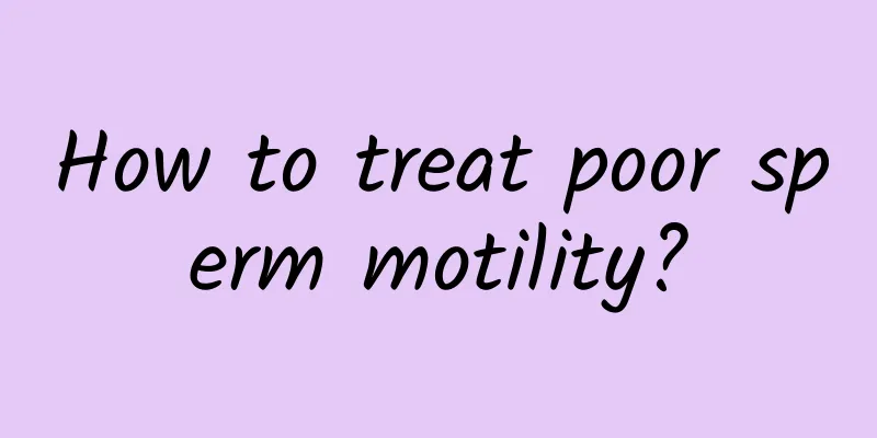 How to treat poor sperm motility?