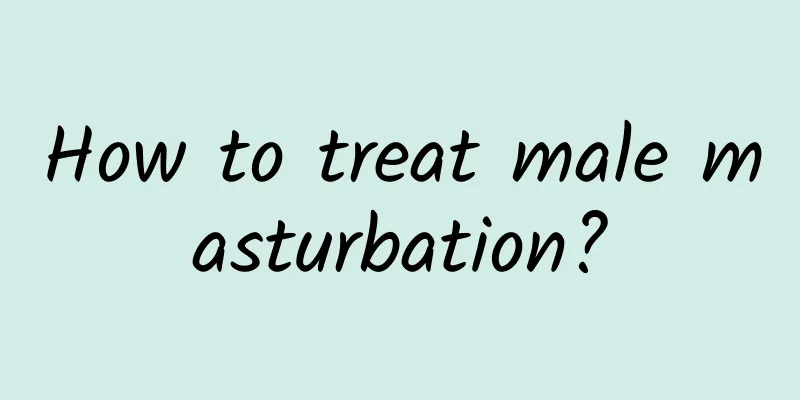 How to treat male masturbation?