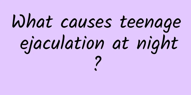 What causes teenage ejaculation at night?