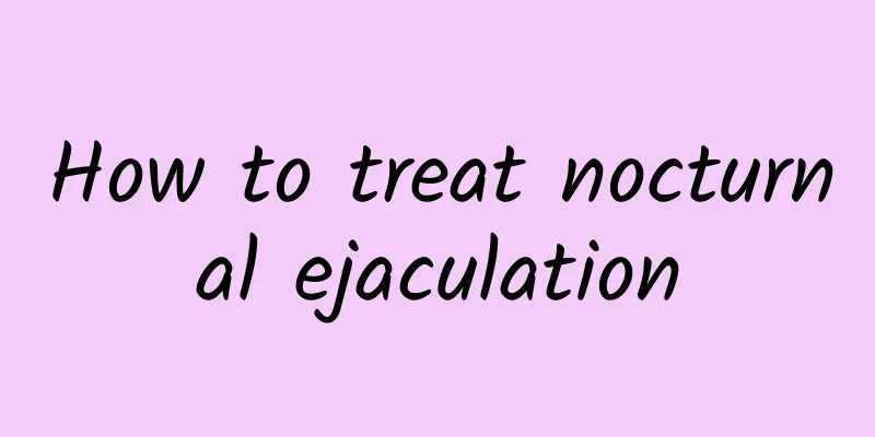 How to treat nocturnal ejaculation