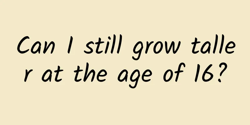 Can I still grow taller at the age of 16?