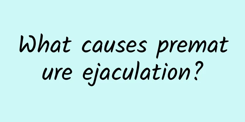 What causes premature ejaculation?