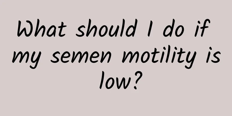 What should I do if my semen motility is low?