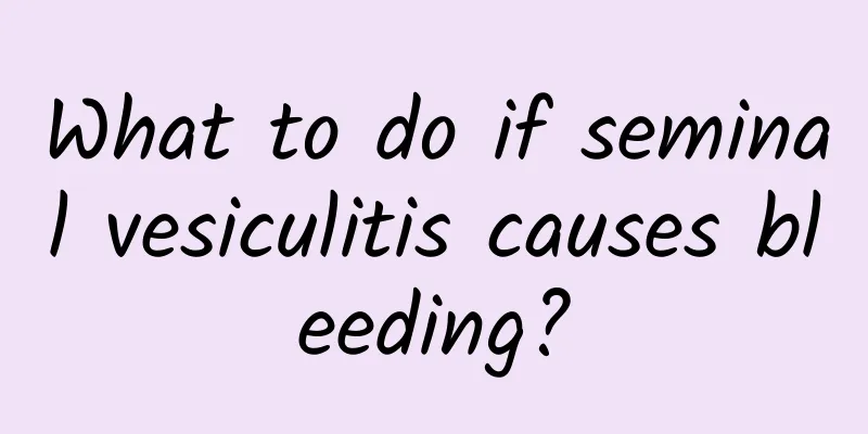 What to do if seminal vesiculitis causes bleeding?