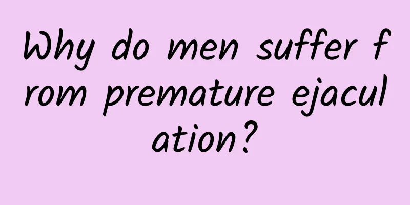 Why do men suffer from premature ejaculation?