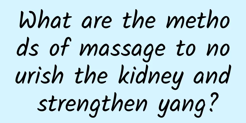 What are the methods of massage to nourish the kidney and strengthen yang?