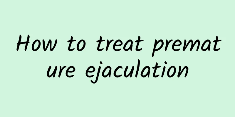How to treat premature ejaculation