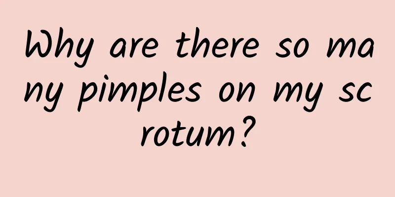 Why are there so many pimples on my scrotum?